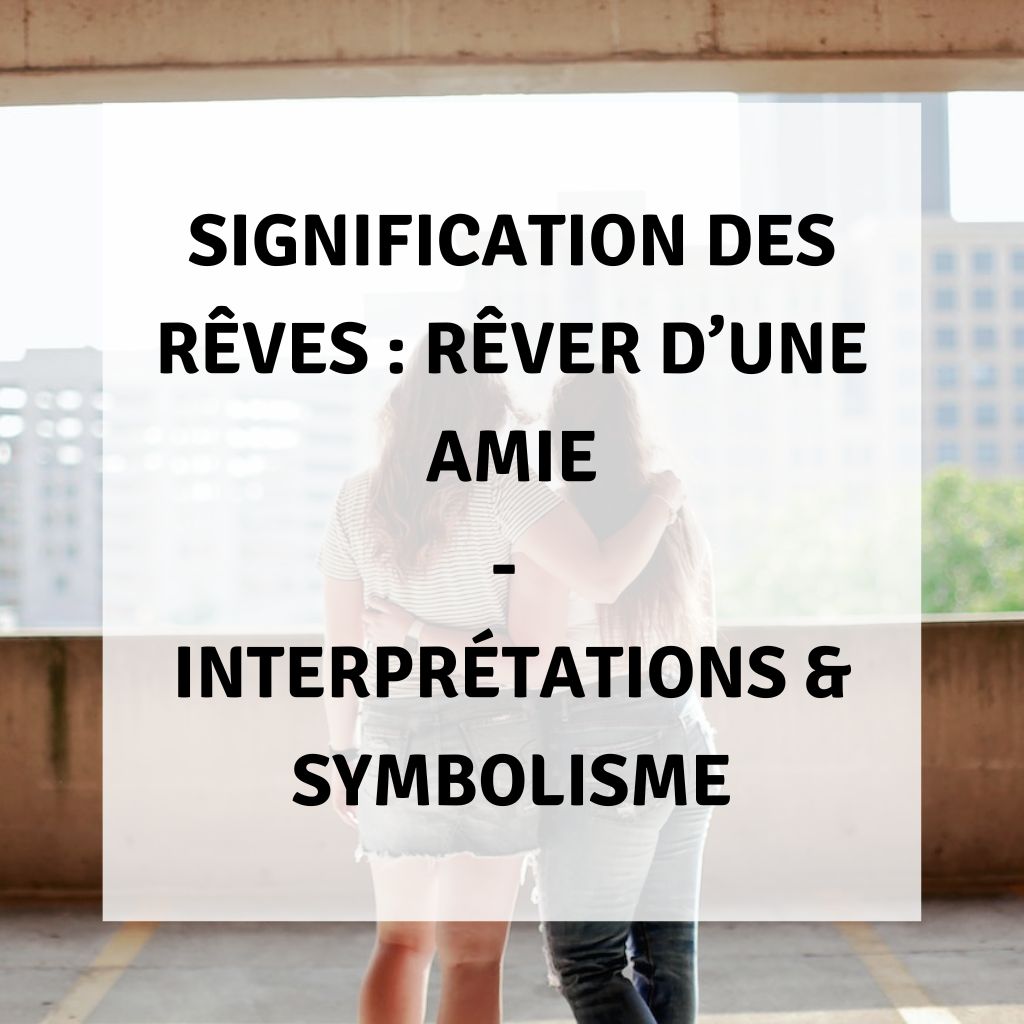 Signification des Rêves Rêver d