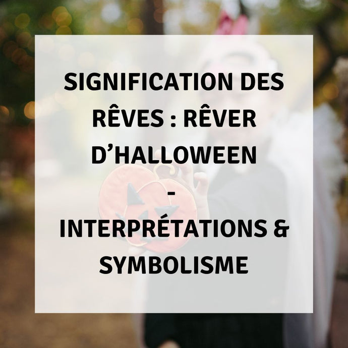 Signification des Rêves : Rêver d'Halloween : Interprétations & Symbolisme
