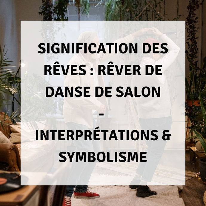 Signification des Rêves : Rêver de Danse de Salon - Interprétations & Symbolisme